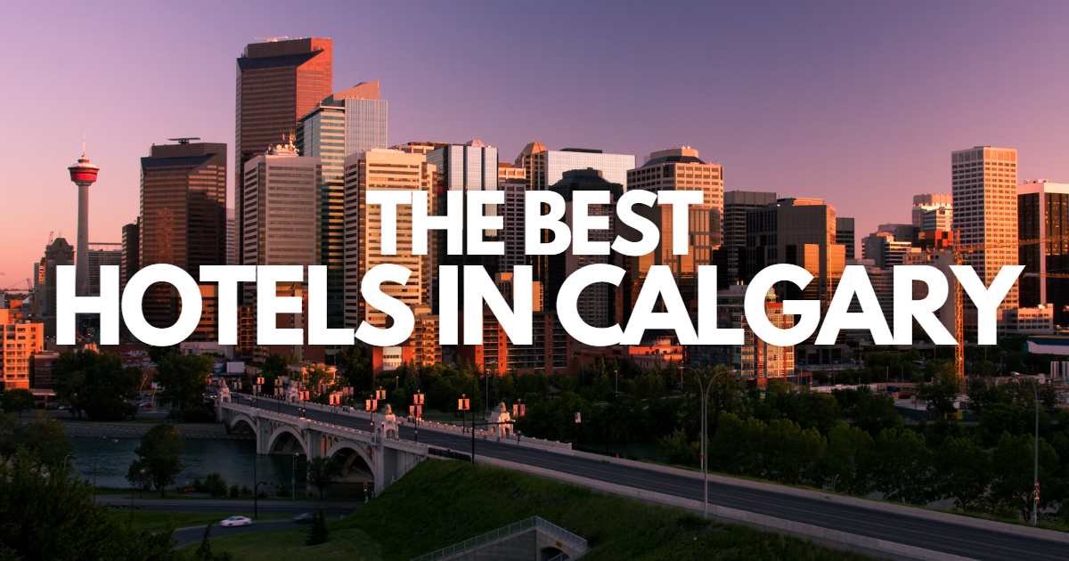 The 15 BEST Hotels in Calgary You Must Stay At (for 2024)